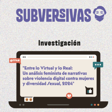 Entre lo virtual y lo real: Un análisis feminista de narrativas sobre violencia digital contra mujeres y diversidad sexual, 2024.